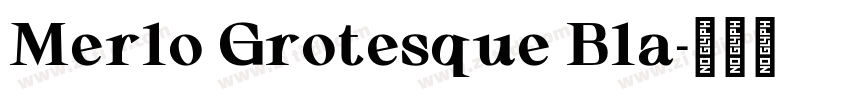 Merlo Grotesque Bla字体转换